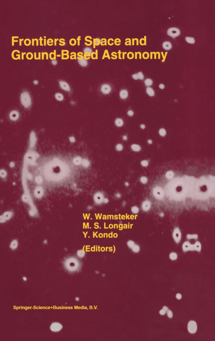 Frontiers of Space and Ground-Based Astronomy