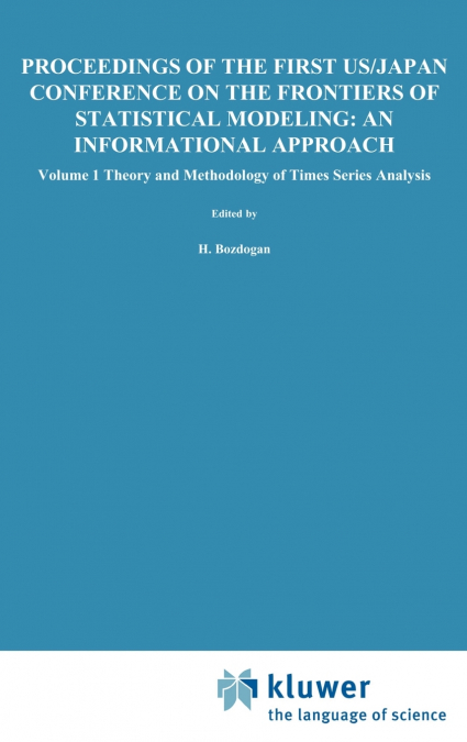 Proceedings of the First US/Japan Conference on the Frontiers of Statistical Modeling