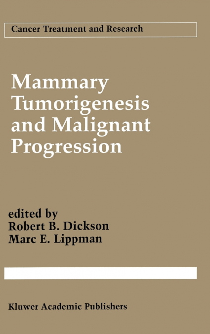 Mammary Tumorigenesis and Malignant Progression