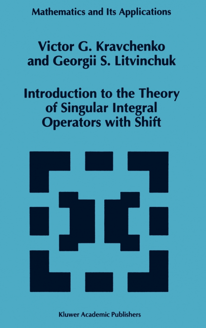 Introduction to the Theory of Singular Integral Operators with Shift