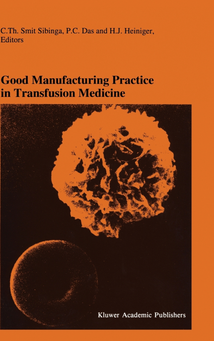 Good Manufacturing Practice in Transfusion Medicine