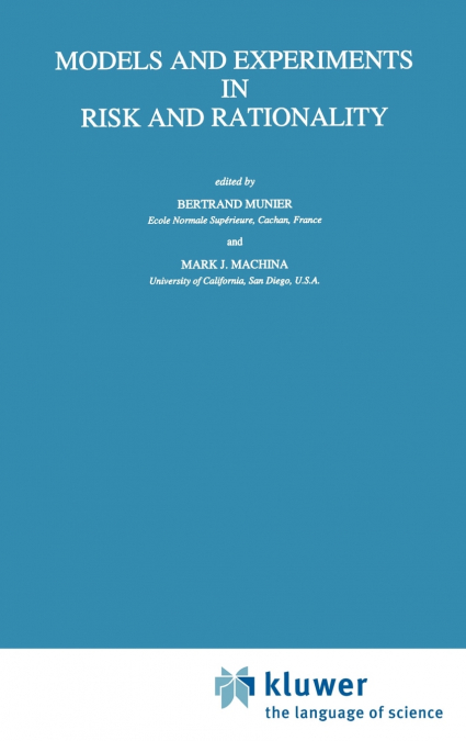 Models and Experiments in Risk and Rationality