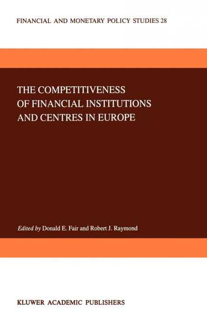 The Competitiveness of Financial Institutions and Centres in Europe