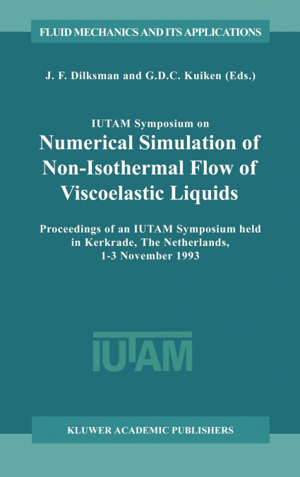 IUTAM Symposium on Numerical Simulation of Non-Isothermal Flow of Viscoelastic Liquids