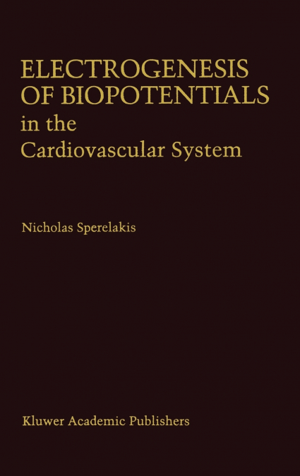 Electrogenesis of Biopotentials in the Cardiovascular System