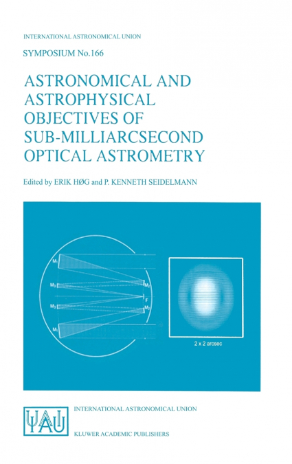 Astronomical and Astrophysical Objectives of Sub-Milliarcsecond Optical Astrometry