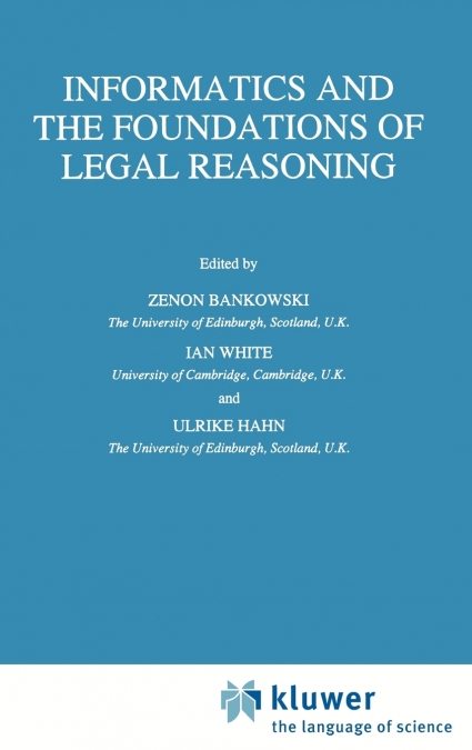 Informatics and the Foundations of Legal Reasoning