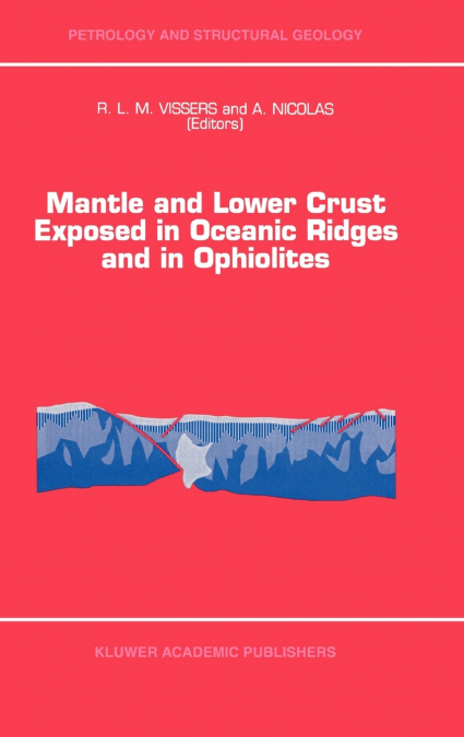 Mantle and Lower Crust Exposed in Oceanic Ridges and in Ophiolites