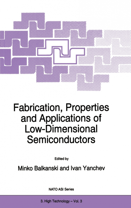 Fabrication, Properties and Applications of Low-Dimensional Semiconductors