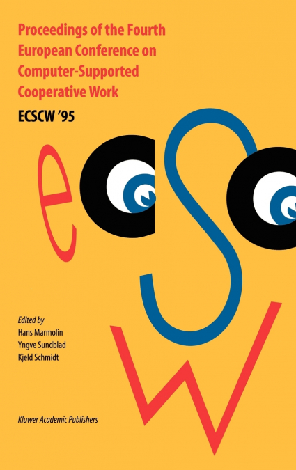 Proceedings of the Fourth European Conference on Computer-Supported Cooperative Work ECSCW ’95