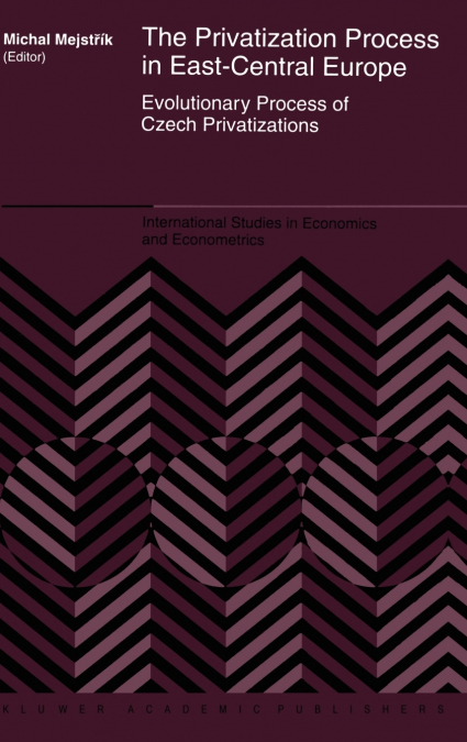 The Privatization Process in East-Central Europe