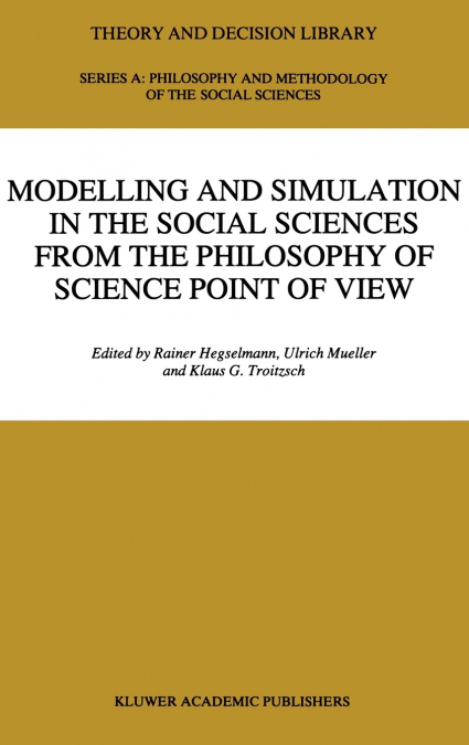 Modelling and Simulation in the Social Sciences from the Philosophy of Science Point of View