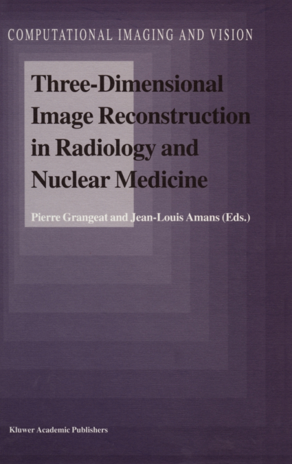 Three-Dimensional Image Reconstruction in Radiology and Nuclear Medicine
