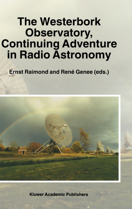 The Westerbork Observatory, Continuing Adventure in Radio Astronomy