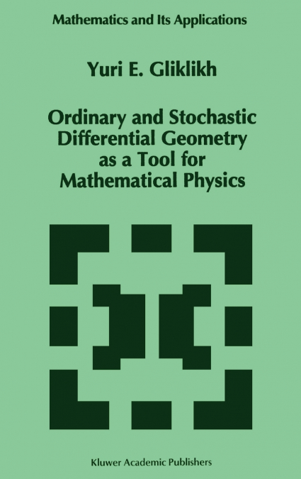Ordinary and Stochastic Differential Geometry as a Tool for Mathematical Physics