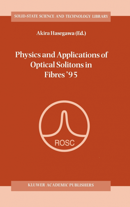 Physics and Applications of Optical Solitons in Fibres ’95
