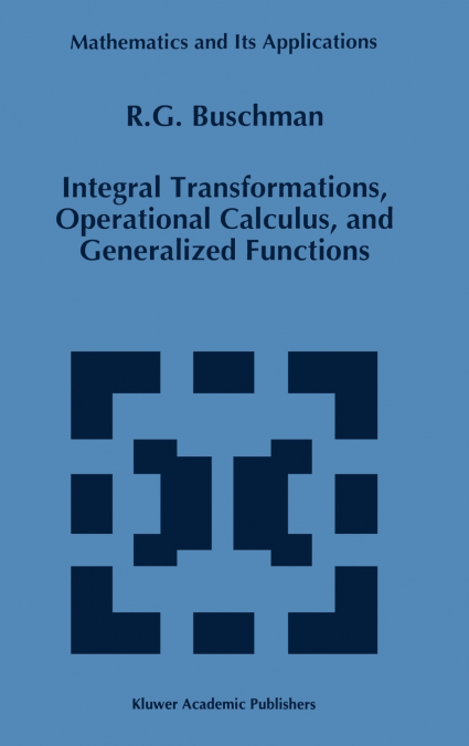 Integral Transformations, Operational Calculus, and Generalized Functions