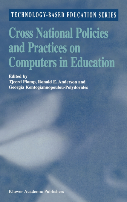 Cross National Policies and Practices on Computers in Education