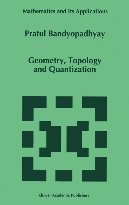 Geometry, Topology and Quantization