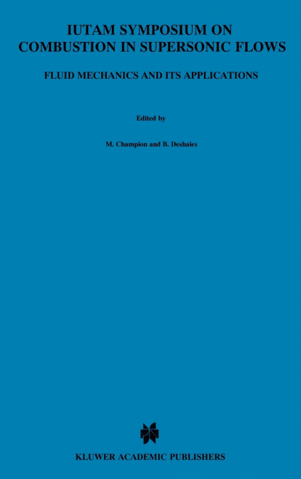 IUTAM Symposium on Combustion in Supersonic Flows