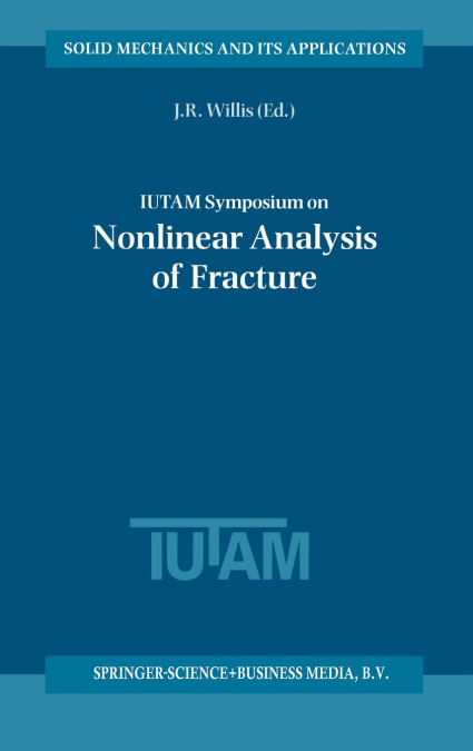 IUTAM Symposium on Nonlinear Analysis of Fracture