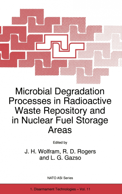 Microbial Degradation Processes in Radioactive Waste Repository and in Nuclear Fuel Storage Areas