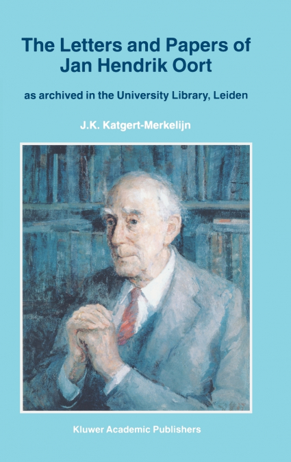 The Letters and Papers of Jan Hendrik Oort