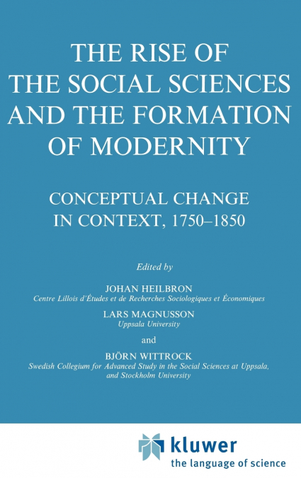 The Rise of the Social Sciences and the Formation of Modernity