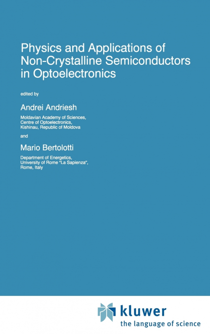 Physics and Applications of Non-Crystalline Semiconductors in Optoelectronics