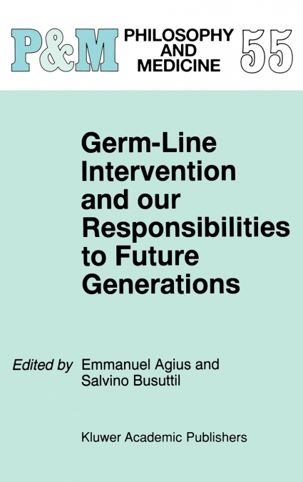 Germ-Line Intervention and Our Responsibilities to Future Generations