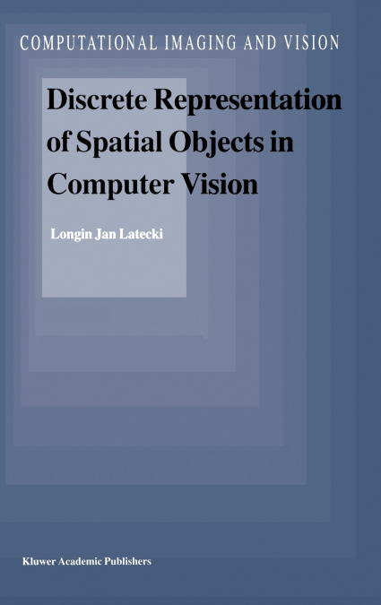 Discrete Representation of Spatial Objects in Computer Vision