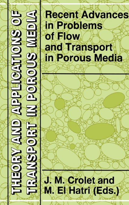 Recent Advances in Problems of Flow and Transport in Porous Media