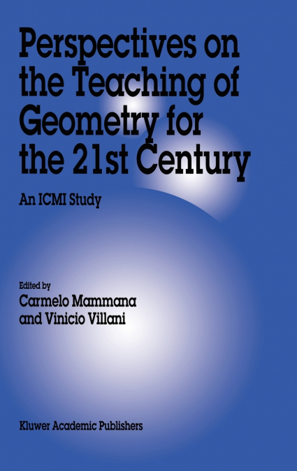 Perspectives on the Teaching of Geometry for the 21st Century