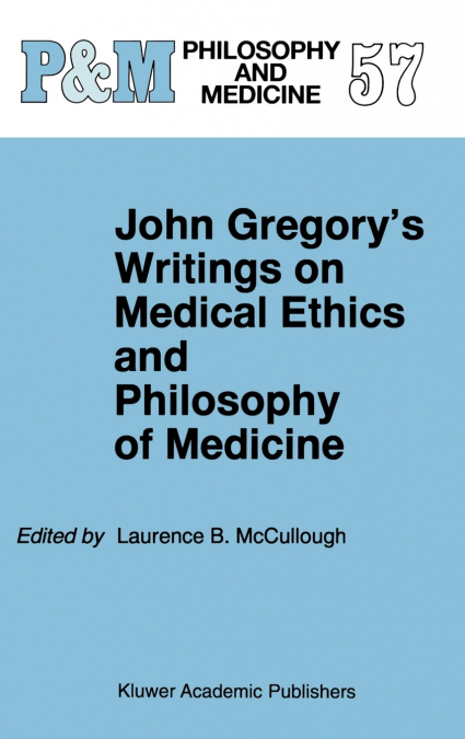 John Gregory’s Writings on Medical Ethics and Philosophy of Medicine