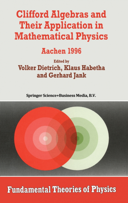 Clifford Algebras and Their Application in Mathematical Physics