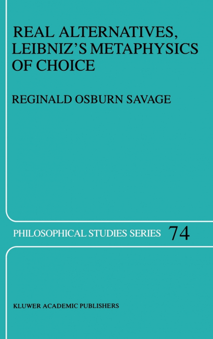 Real Alternatives, Leibniz’s Metaphysics of Choice