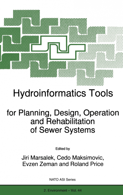 Hydroinformatics Tools for Planning, Design, Operation and Rehabilitation of Sewer Systems