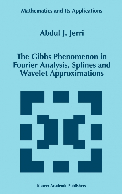 The Gibbs Phenomenon in Fourier Analysis, Splines and Wavelet Approximations