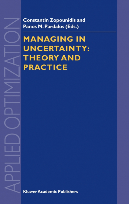 Managing in Uncertainty