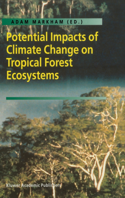 Potential Impacts of Climate Change on Tropical Forest Ecosystems