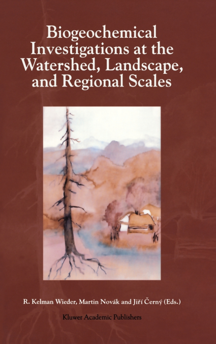 Biogeochemical Investigations at Watershed, Landscape, and Regional Scales