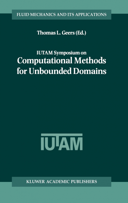 IUTAM Symposium on Computational Methods for Unbounded Domains