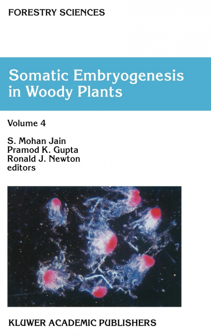 Somatic Embryogenesis in Woody Plants