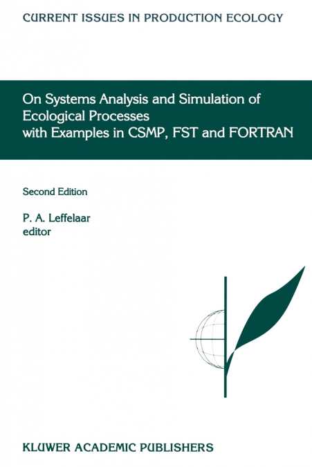 On Systems Analysis and Simulation of Ecological Processes with Examples in CSMP, FST and FORTRAN