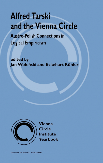 Alfred Tarski and the Vienna Circle