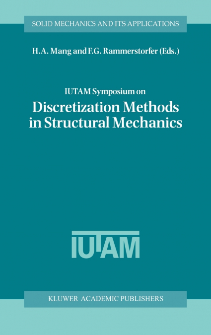 IUTAM Symposium on Discretization Methods in Structural Mechanics