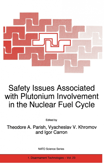 Safety Issues Associated with Plutonium Involvement in the Nuclear Fuel Cycle