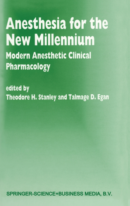 Anesthesia for the New Millennium