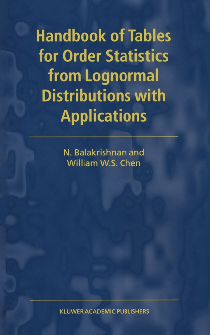 Handbook of Tables for Order Statistics from Lognormal Distributions with Applications