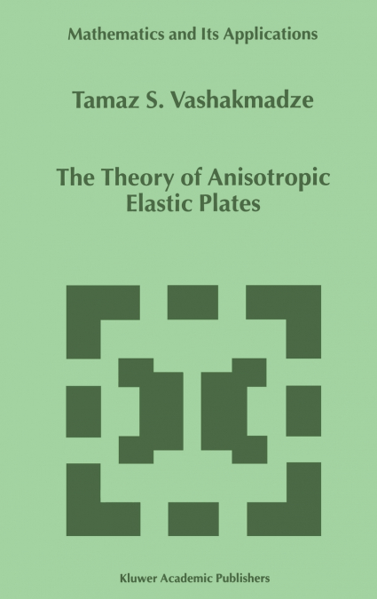 The Theory of Anisotropic Elastic Plates